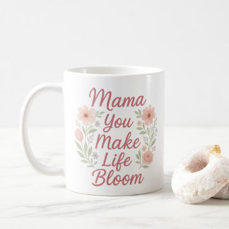Mama, je laat het leven bloeien koffiemok