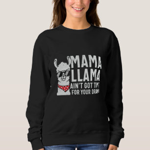 Mama Llama Aint heeft tijd voor je drama Trui