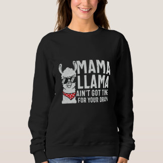Mama Llama Aint heeft tijd voor je drama Trui