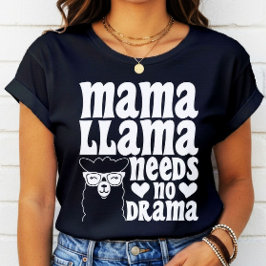 Mama Llama heeft geen drama nodig Grappige Moederd T-shirt