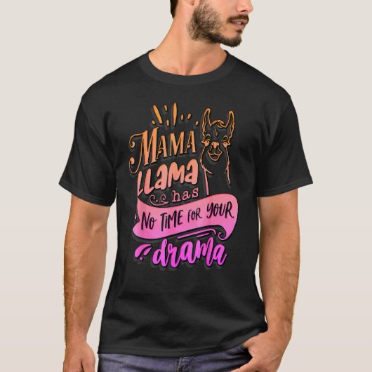 Mama Llama heeft geen tijd voor je drama Moederdag T-shirt (Voorkant)
