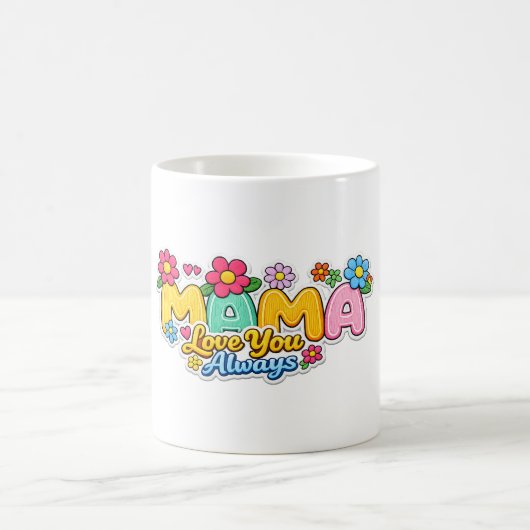 🌸☕ “Mama Love You Always” Mug 💖✨ Koffiemok (Center)