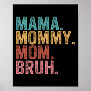 Mama mama Bruh Funny Boy Ma Life Moederdag Poster
