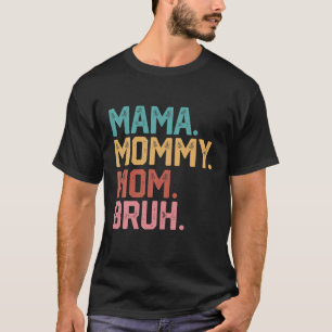Mama mama Bruh Funny mama Life Moederdag Qu T-shirt