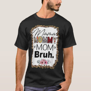 Mama mama Bruh Leopard Funny Boy Ma Life Mot T-shirt