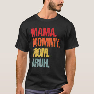 Mama mama Bruh mama en ik Jongen Zoon Mam T-shirt