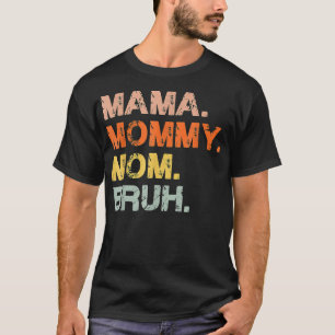 Mama mama Bruh mama en ik mama grappige moeder T-shirt