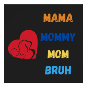 Mama mama bruh perfect poster