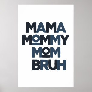 Mama mama Bruh Poster