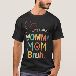 Mama mama Bruh Retro mama en ik grappige jongen.. T-shirt
