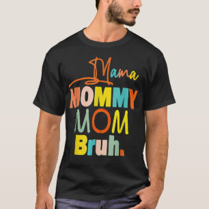 Mama mama Bruh Retro mama en ik grappige jongen.. T-shirt