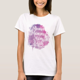 Mama mama Bruh T-shirt