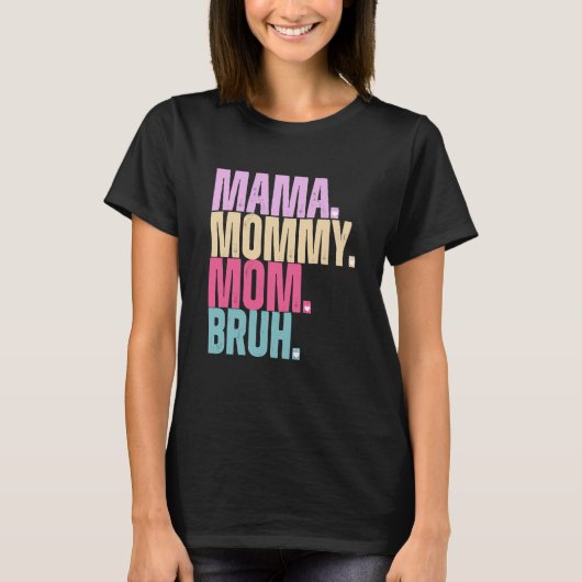 Mama mama Bruh T-Shirt (Voorkant)