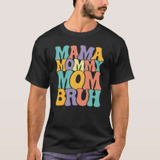 Mama mama Bruh Woman Mothers Day retro grov T-shirt
