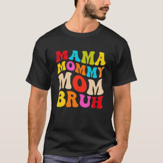 Mama mama Bruh Women's Mama Groovy 60S 70S T-shirt