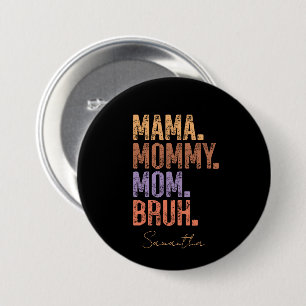 Mama. Mama. Mam. Bruh Ronde Button 7,6 Cm
