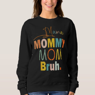 Mama Mama Mam Moeder Leven Bruh Moederdag Trui