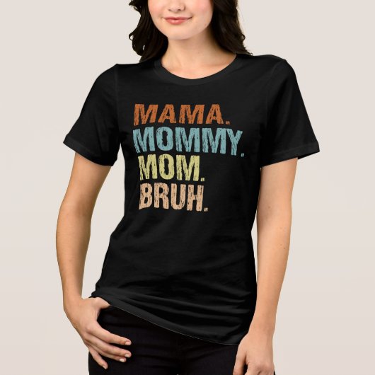 Mama mama mama Bruh Boy mama Moederdag Tri-Blend Shirt (Voorkant)