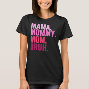 Mama mama mama Bruh mama en ik Jongen mama leven 2 T-shirt