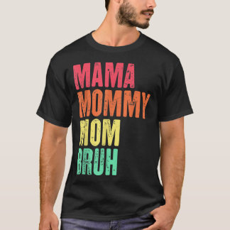 Mama mama mama Bruh Moederdag Gifts Retro T-shirt