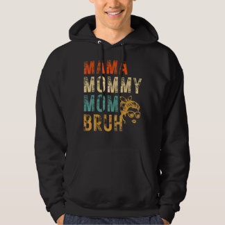 Mama mama mama Bruh Motherhood Messy Mam Letter Pr Hoodie