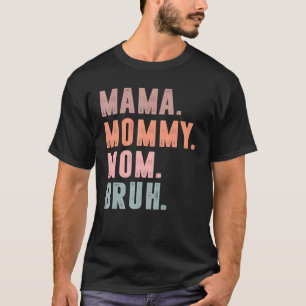 Mama mama mama Bruh Retro Moederdag mama T-shirt