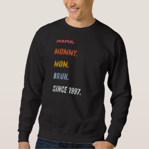 mama mama mama Bruh sinds 1997 Moederdag Trui