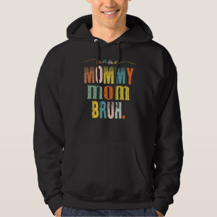 mama mama mama mama Bruh Moederdag mama leven Hoodie