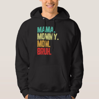 Mama Mama Moeder Bruh Jongen Moeder Leven Hoodie