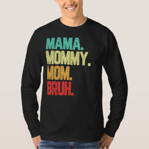 Mama Mama Moeder Bruh Jongen Moeder Leven T-shirt