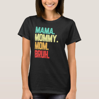 Mama Mama Moeder Bruh Jongen Moeder Leven  T-shirt