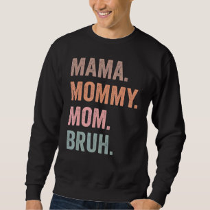 Mama Mama Moeder Bruh Moeder Leven Moederdag Voor Trui