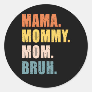 Mama Mama Moeder Bruh Moederdag Voor Ronde Sticker