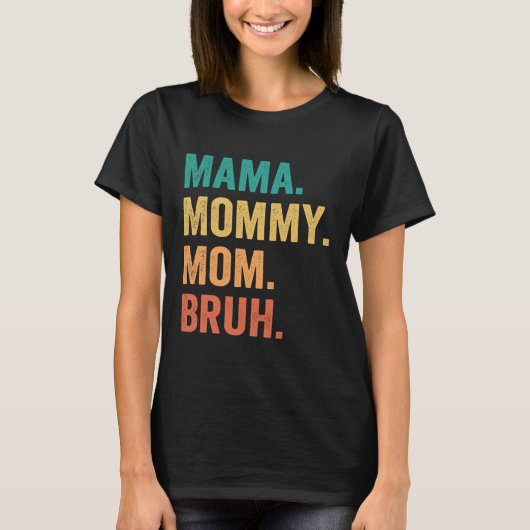 Mama mama Moederdag Bruh Funny Gift T-shirt (Voorkant)