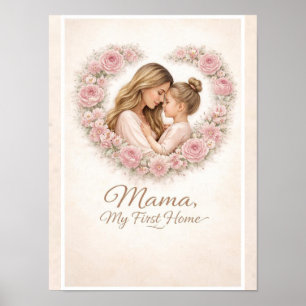 Mama — Mijn eerste thuis Moeder & dochter bloemm Poster