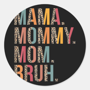 Mama Moeder Bruh Grappige Moederdag Voor Mam Ronde Sticker