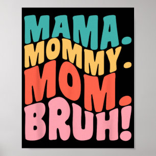 Mama Moedertje Moeder Bruh Geweldig Moederdag 1 Poster