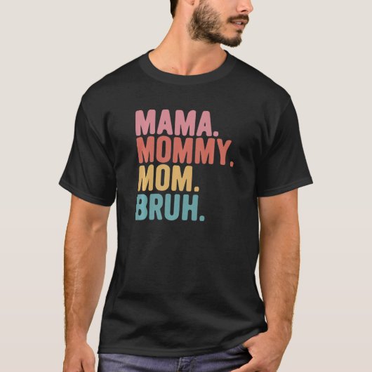 Mama Moedertje Moeder Bruh Moederdag Moeder Mama T-shirt (Voorkant)