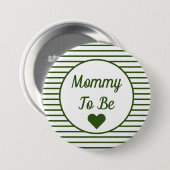 Mama moet Baby shower Button zijn (Voorkant /achterkant)