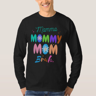 Mama Mommy Mom Bruh Mom Mother T-shirt