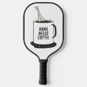 Mama Needs Coffee Pickleball Paddle (Achterkant)