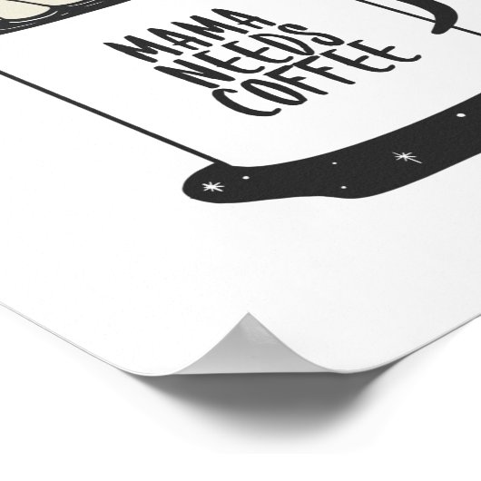 Mama Needs Coffee Poster (Hoek)