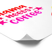 Mama Needs Coffee Poster (Hoek)
