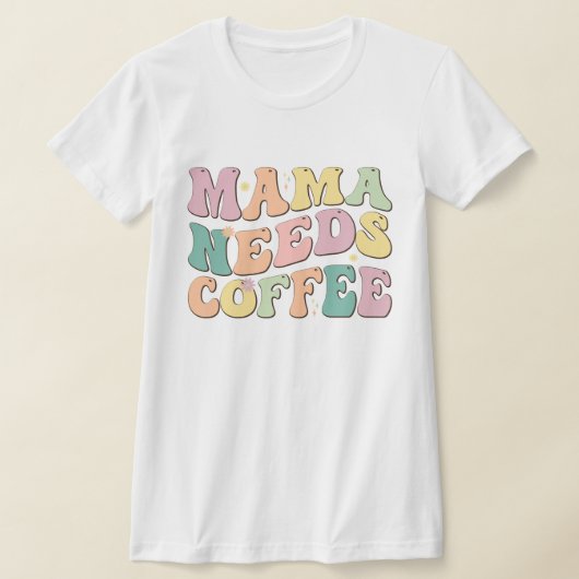 Mama Needs Coffee T-shirt (Laagn)