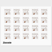 Mama Needs Coffee Vierkante Sticker (Vel)