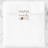 Mama Needs Coffee Vierkante Sticker (Tas)