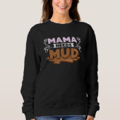 Mama Needs Mud Trui (Voorkant)