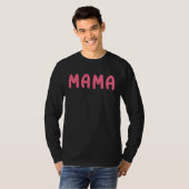 Mama T-shirt (Voorkant volledig)