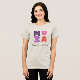Mama T-Shirt: Gezegend om Mama te Mogen Heeten Tri-Blend Shirt