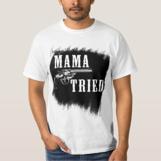 Mama Tried Merle Haggard verbiedt het T-shirt van